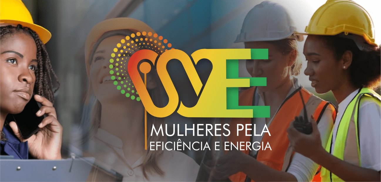 Logo da WEE, Mulheres pela Eficiência e Energia, sobre fotos de mulheres com capacetes e coletes de segurança